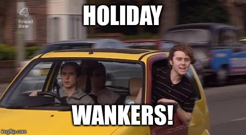HOLIDAY WANKERS! | image tagged in holiday | made w/ Imgflip meme maker