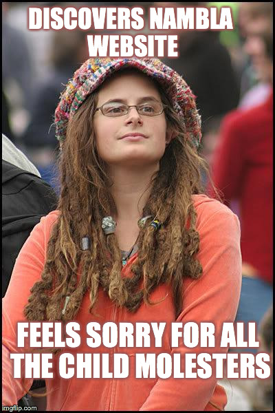 Hippie | DISCOVERS NAMBLA WEBSITE FEELS SORRY FOR ALL THE CHILD MOLESTERS | image tagged in hippie | made w/ Imgflip meme maker