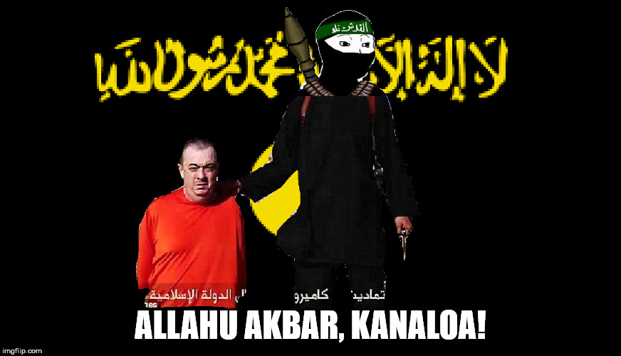 ALLAHU AKBAR, KANALOA! | made w/ Imgflip meme maker
