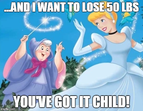 ...AND I WANT TO LOSE 50 LBS YOU'VE GOT IT CHILD! | made w/ Imgflip meme maker