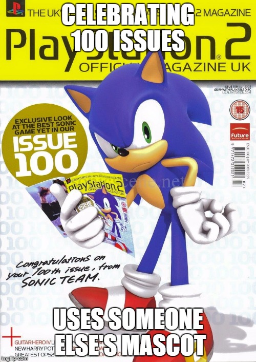 Sonic starin' | CELEBRATING 100 ISSUES USES SOMEONE ELSE'S MASCOT | image tagged in sonic starin',gaming,playstation,sony,sega | made w/ Imgflip meme maker
