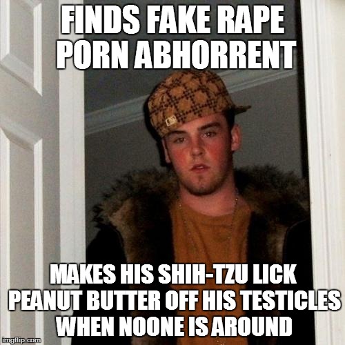 Scumbag Steve Meme | FINDS FAKE **PE PORN ABHORRENT MAKES HIS SHIH-TZU LICK PEANUT BUTTER OFF HIS TESTICLES WHEN NOONE IS AROUND | image tagged in memes,scumbag steve | made w/ Imgflip meme maker