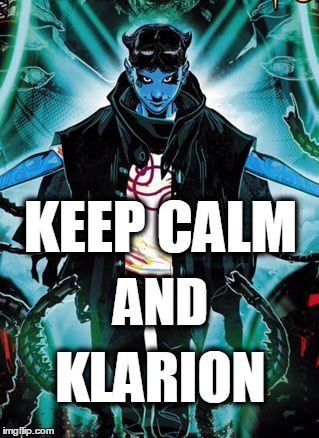 KEEP CALM KLARION AND | image tagged in karion 1 cover crop,puns,keep calm | made w/ Imgflip meme maker