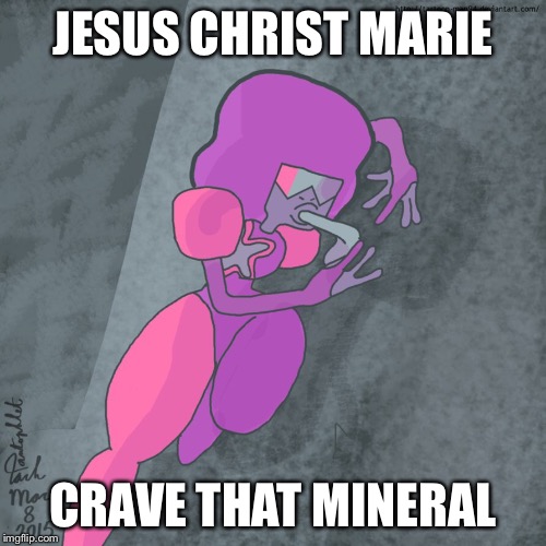 JESUS CHRIST MARIE CRAVE THAT MINERAL | made w/ Imgflip meme maker