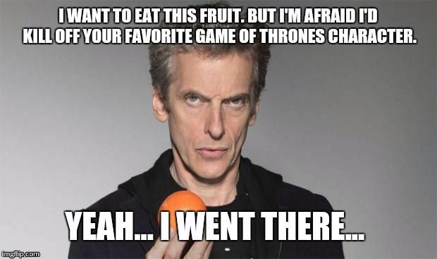 Doctor Who Rocks | image tagged in doctorwhorocks,fruit,the12thdoctor,aamemes,andre molina | made w/ Imgflip meme maker