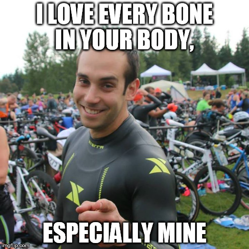 I LOVE EVERY BONE IN YOUR BODY, ESPECIALLY MINE | made w/ Imgflip meme maker