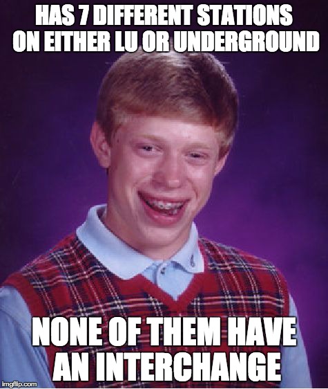 Bad Luck Brian Meme | HAS 7 DIFFERENT STATIONS ON EITHER LU OR UNDERGROUND NONE OF THEM HAVE AN INTERCHANGE | image tagged in memes,bad luck brian | made w/ Imgflip meme maker