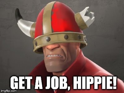 GET A JOB, HIPPIE! | made w/ Imgflip meme maker