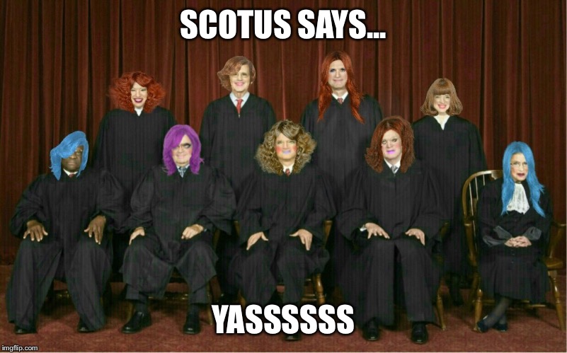 SCOTUS Yassss by IG: MyGayTraveler | SCOTUS SAYS... YASSSSSS | image tagged in scotus yasssss,lgbt,gay marriage,gay,equality | made w/ Imgflip meme maker