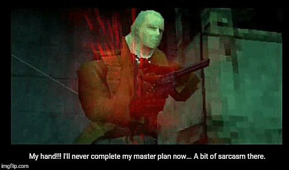 My hand!!! | My hand!!! I'll never complete my master plan now... A bit of sarcasm there. | image tagged in metal gear solid,mgs | made w/ Imgflip meme maker