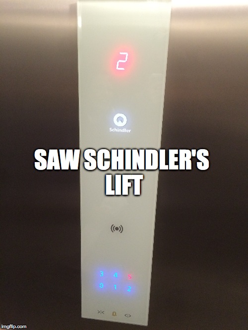 SAW SCHINDLER'S LIFT | made w/ Imgflip meme maker