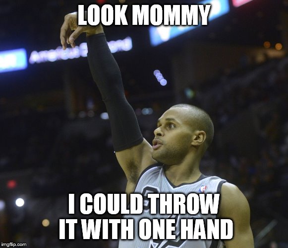 LOOK MOMMY I COULD THROW IT WITH ONE HAND | image tagged in patty mills,basketball | made w/ Imgflip meme maker