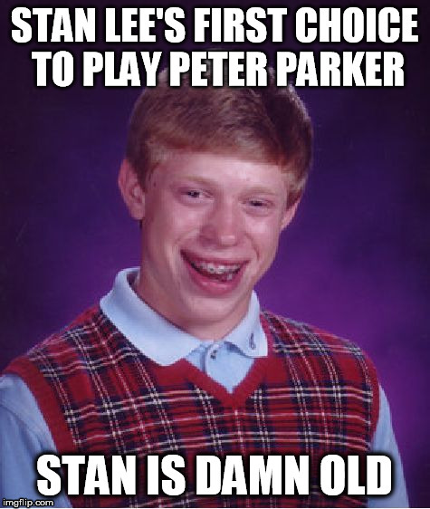 Casting | image tagged in memes,bad luck brian,peter parker cry,spiderman,peter parker,old | made w/ Imgflip meme maker