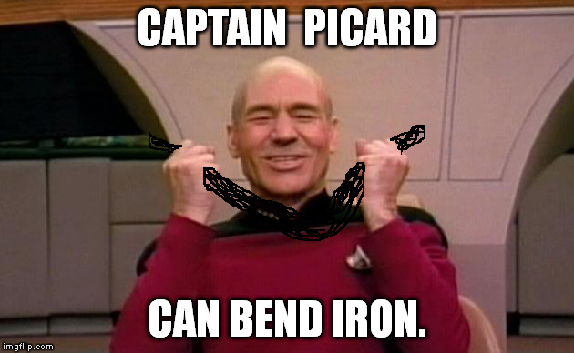 Picard Win | CAPTAIN  PICARD CAN BEND IRON. | image tagged in memes,picard win | made w/ Imgflip meme maker