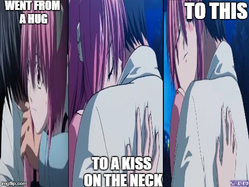 WENT FROM A HUG TO A KISS ON THE NECK TO THIS | image tagged in memes,anime | made w/ Imgflip meme maker