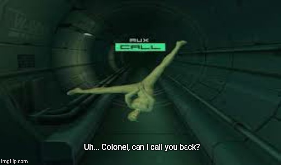 Urgent call | Uh... Colonel, can I call you back? | image tagged in raiden,metal gear solid,2,memes | made w/ Imgflip meme maker