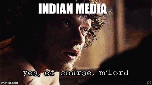 INDIAN MEDIA | image tagged in media,game of thrones,reek | made w/ Imgflip meme maker