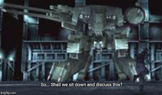 So... Shall we sit down and discuss this? | image tagged in memes,metal gear solid,metal gear,snake | made w/ Imgflip meme maker