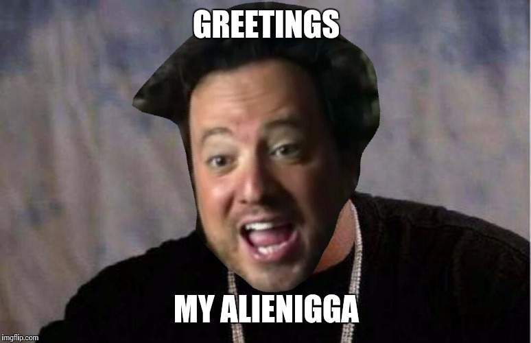 Yo dawg aliens | GREETINGS MY ALIEN**GA | image tagged in yo dawg aliens | made w/ Imgflip meme maker