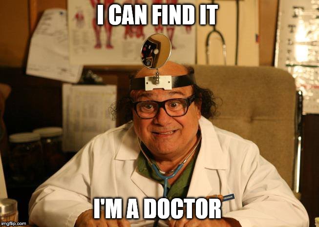 I CAN FIND IT I'M A DOCTOR | made w/ Imgflip meme maker