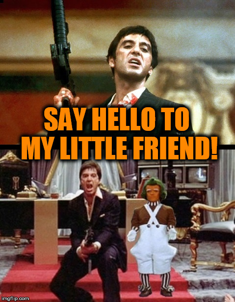 One and a Half Men | SAY HELLO TO MY LITTLE FRIEND! | image tagged in memes,creepy condescending wonka,scarface,picard wtf,ancient aliens,batman slapping robin | made w/ Imgflip meme maker