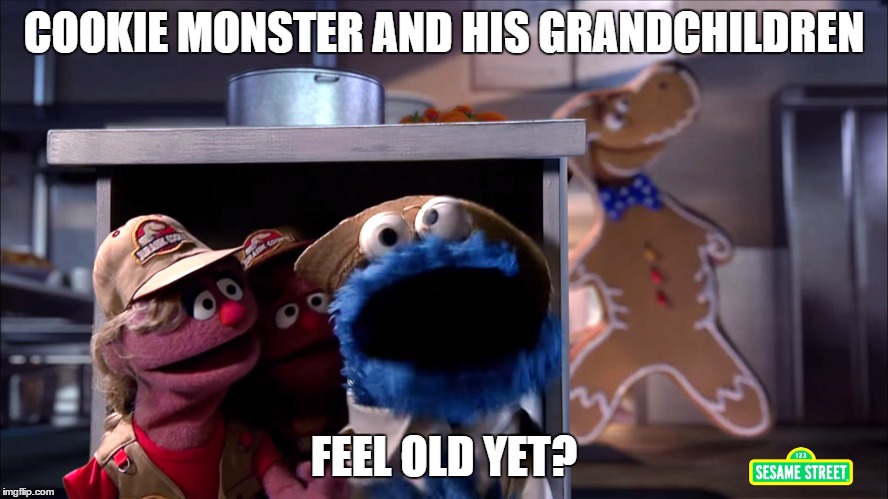 Grandpa Cookie Monster | COOKIE MONSTER AND HIS GRANDCHILDREN FEEL OLD YET? | image tagged in cookie monster,grandchildren,feel old yet,grandpa cookie monster,sesame street,jurassic cookie | made w/ Imgflip meme maker