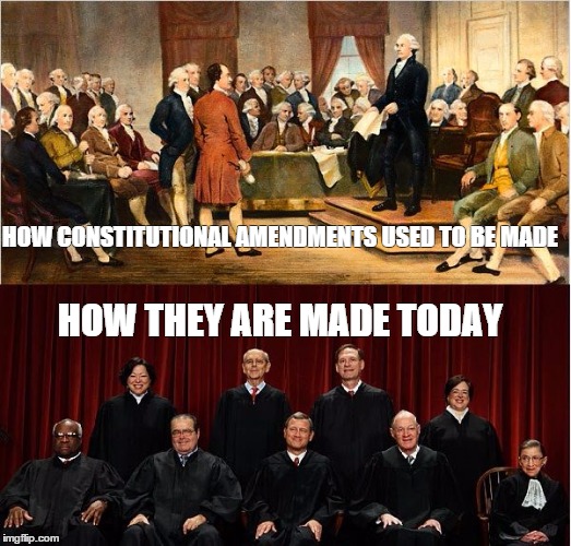 Who's really in control of our country | HOW CONSTITUTIONAL AMENDMENTS USED TO BE MADE HOW THEY ARE MADE TODAY | image tagged in constitutional amendments | made w/ Imgflip meme maker