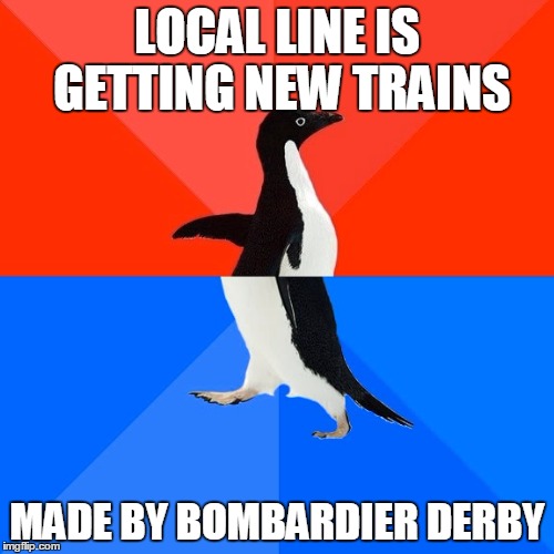 Socially Awesome Awkward Penguin Meme | LOCAL LINE IS GETTING NEW TRAINS MADE BY BOMBARDIER DERBY | image tagged in memes,socially awesome awkward penguin | made w/ Imgflip meme maker