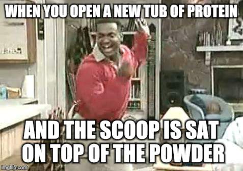 Carlton | WHEN YOU OPEN A NEW TUB OF PROTEIN AND THE SCOOP IS SAT ON TOP OF THE POWDER | image tagged in carlton | made w/ Imgflip meme maker