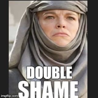 Double shame | DOUBLE | image tagged in game of thrones,shame,nun,cercei lannister | made w/ Imgflip meme maker
