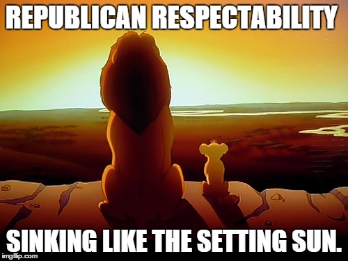 Lion King Meme | REPUBLICAN RESPECTABILITY SINKING LIKE THE SETTING SUN. | image tagged in memes,lion king | made w/ Imgflip meme maker