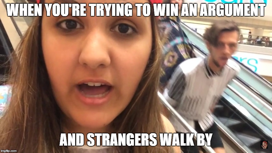 USA Vlog Day 3 (Leen Abu Lail) | WHEN YOU'RE TRYING TO WIN AN ARGUMENT AND STRANGERS WALK BY | image tagged in leenmemes,leen96 | made w/ Imgflip meme maker