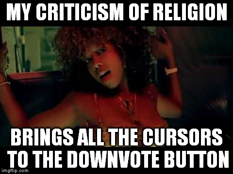 And they're like: click clicky-dee-click. | MY CRITICISM OF RELIGION BRINGS ALL THE CURSORS TO THE DOWNVOTE BUTTON | image tagged in memes,religion,milkshake | made w/ Imgflip meme maker