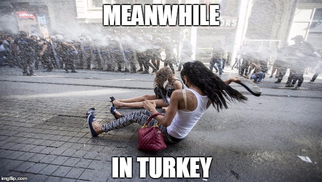 MEANWHILE IN TURKEY | made w/ Imgflip meme maker