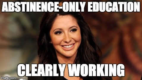 ABSTINENCE-ONLY EDUCATION CLEARLY WORKING | image tagged in pregnant,bristol palin | made w/ Imgflip meme maker