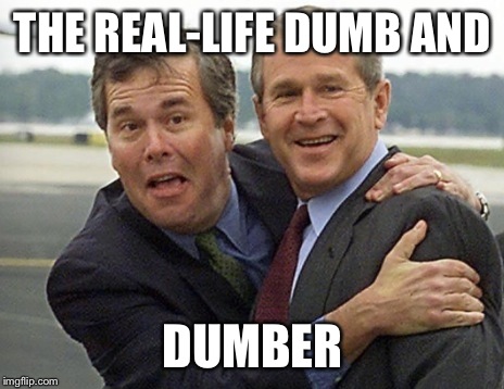THE REAL-LIFE DUMB AND DUMBER | image tagged in anti-bush | made w/ Imgflip meme maker