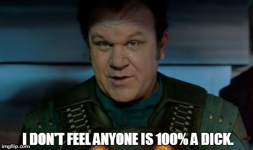 I DON'T FEEL ANYONE IS 100% A DICK. | image tagged in adick | made w/ Imgflip meme maker