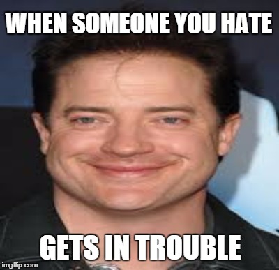 When someone you hate | WHEN SOMEONE YOU HATE GETS IN TROUBLE | image tagged in memes | made w/ Imgflip meme maker