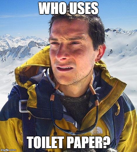 WHO USES TOILET PAPER? | made w/ Imgflip meme maker