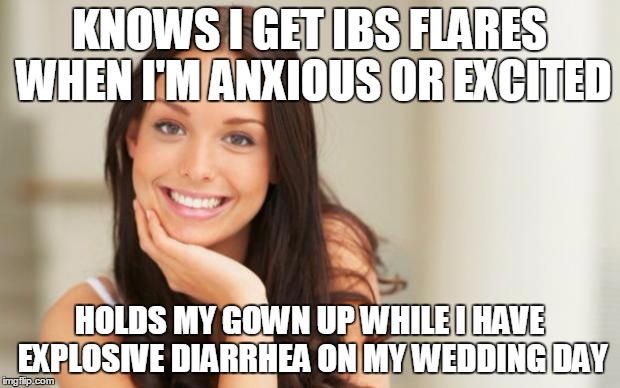 Good Girl Gina | KNOWS I GET IBS FLARES WHEN I'M ANXIOUS OR EXCITED HOLDS MY GOWN UP WHILE I HAVE EXPLOSIVE DIARRHEA ON MY WEDDING DAY | image tagged in good girl gina,TrollXChromosomes | made w/ Imgflip meme maker
