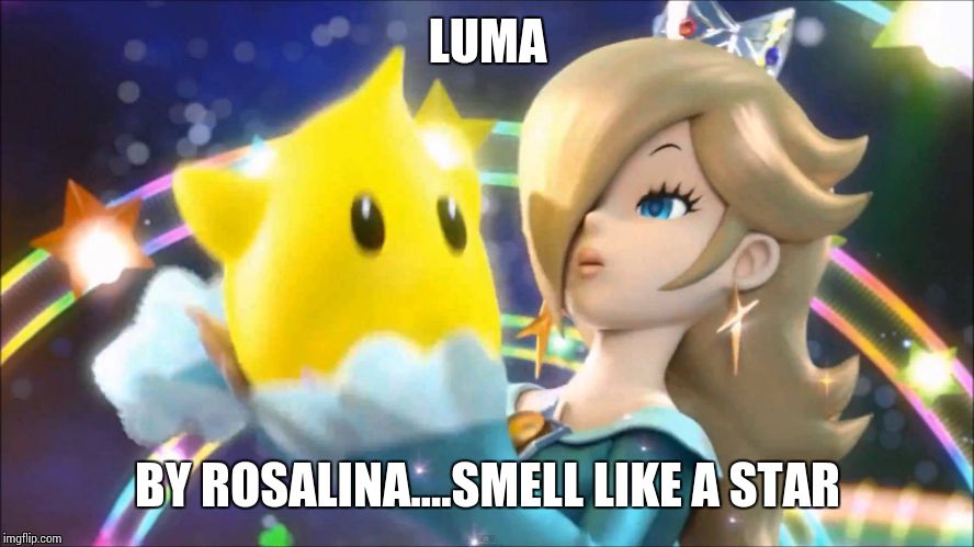 LUMA BY ROSALINA....SMELL LIKE A STAR | image tagged in luma | made w/ Imgflip meme maker