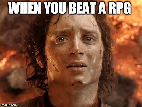 It's Finally Over Meme | WHEN YOU BEAT A RPG | image tagged in memes,its finally over | made w/ Imgflip meme maker