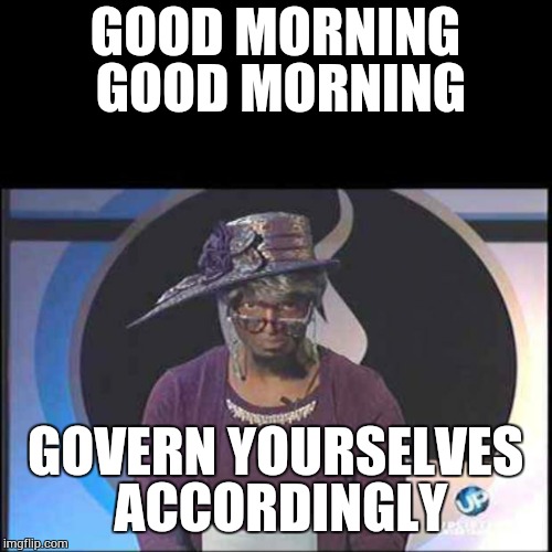 Rickey Smiley | GOOD MORNING GOOD MORNING GOVERN YOURSELVES ACCORDINGLY | image tagged in rickey smiley | made w/ Imgflip meme maker