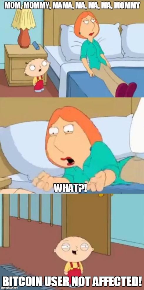 family guy mommy | BITCOIN USER NOT AFFECTED! | image tagged in family guy mommy | made w/ Imgflip meme maker