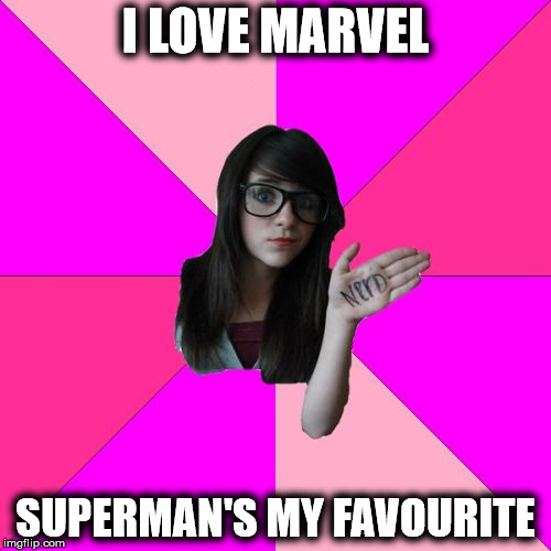 Idiot Nerd Girl 1 | I LOVE MARVEL SUPERMAN'S MY FAVOURITE | image tagged in memes,idiot nerd girl,nerd,marvel,superman | made w/ Imgflip meme maker