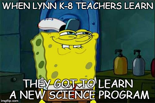 NOT EVERYBODY LIKES A SURPRISE | WHEN LYNN K-8 TEACHERS LEARN THEY GOT TO LEARN A NEW SCIENCE PROGRAM | image tagged in memes,dont you squidward,lesson plans,school,science | made w/ Imgflip meme maker