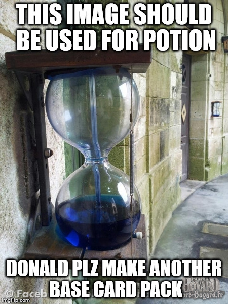 THIS IMAGE SHOULD BE USED FOR POTION DONALD PLZ MAKE ANOTHER BASE CARD PACK | made w/ Imgflip meme maker