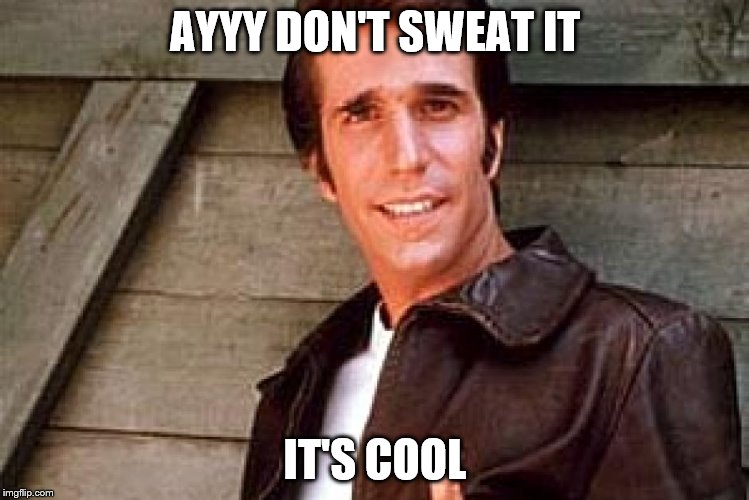 AYYY DON'T SWEAT IT IT'S COOL | made w/ Imgflip meme maker