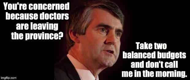 Smart Guy Stephen | You're concerned because doctors are leaving the province? Take two    balanced budgets and don't call me in the morning. | image tagged in smart guy stephen | made w/ Imgflip meme maker