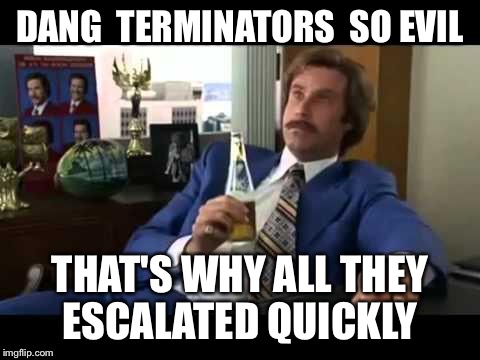 well that escalated quickly anchorman meme